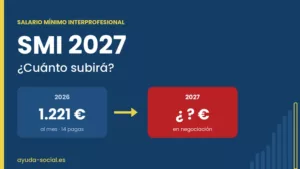 SMI 2027: cuánto subirá el salario mínimo, cuándo se aprobará y qué pasa con las elecciones y sin Presupuestos